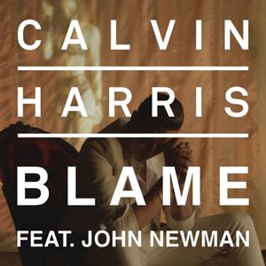 BLAME - CALVIN HARRIS feat. JOHN NEWMAN