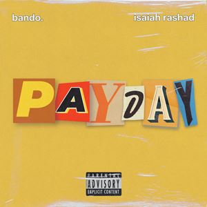 PAYDAY - BANDO x ISAIAH RASHAD