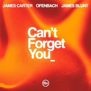 CANT FORGET YOU - JAMES CARTER x OFENBACH & JAMES BLUNT