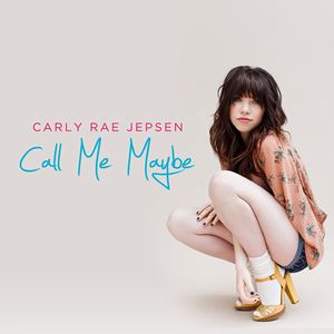 CALL ME MAYBE - CARLY RAE JEPSEN