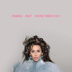 DOCTOR (WORK IT OUT) - PHARRELL WILLIAMS & MILEY CYRUS