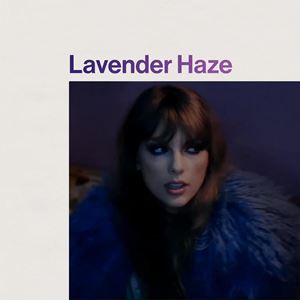 LAVENDER HAZE - TAYLOR SWIFT