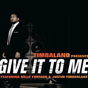 GIVE IT TO ME - TIMBALAND feat. NELLY FURTADO & JUSTIN TIMBERLAKE