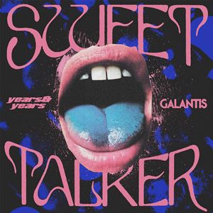SWEET TALKER - YEARS & YEARS with GALANTIS