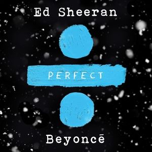 PERFECT - ED SHEERAN & BEYONCE