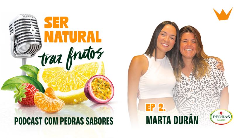Ser Natural Traz Frutos | #2 Marta Durán