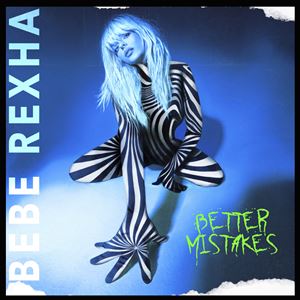 BEBE REXHA | BETTER MISTAKES