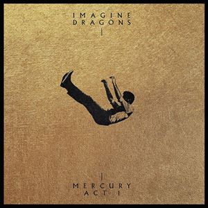 IMAGINE DRAGONS | MERCURY - ACT I
