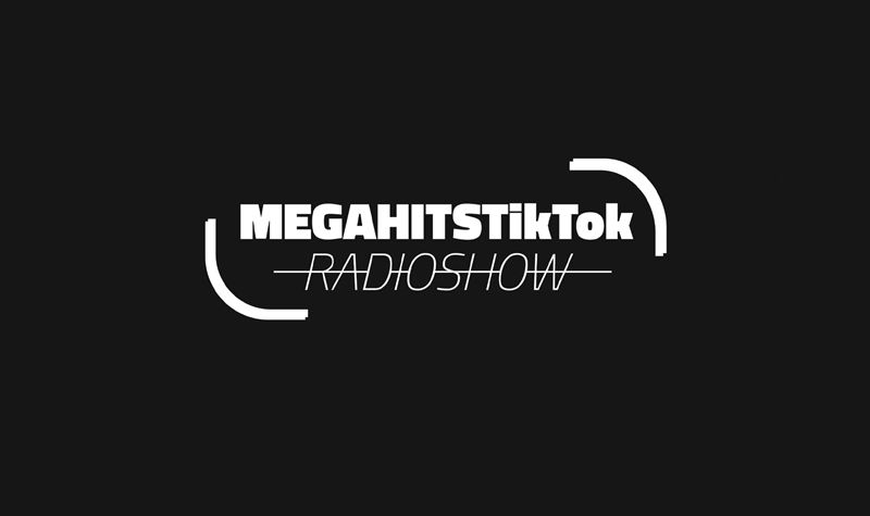 MEGAHITSTIKTOK Radioshow #76