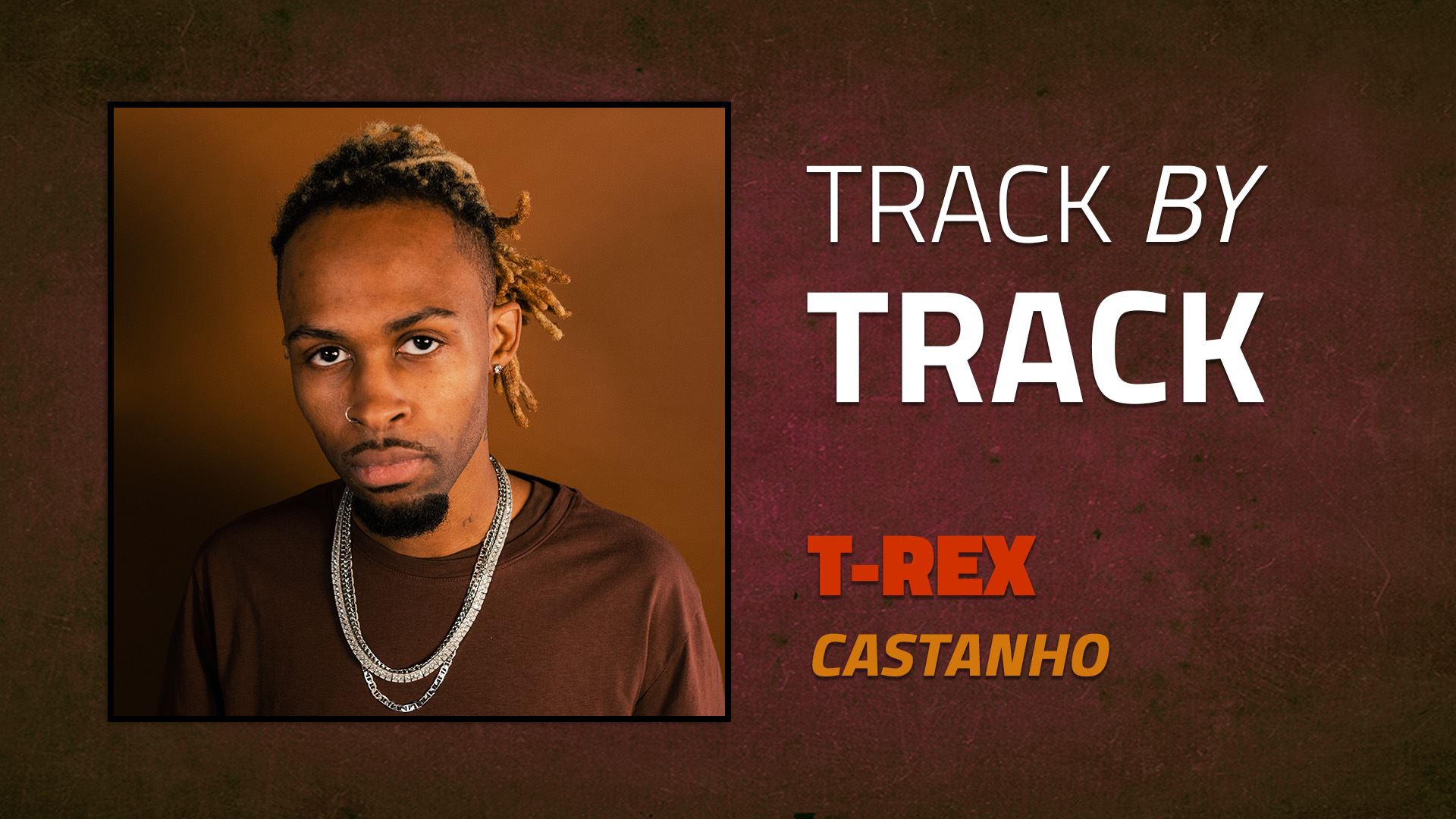 Track By Track | T-Rex - Castanho