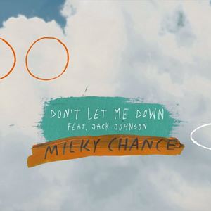 Milky Chance - Don't Let Me Down feat. Jack Johnson